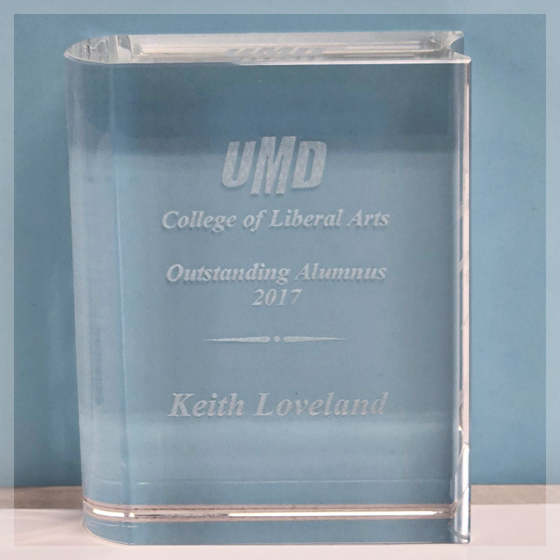 One of two inaugural recipients, Outstanding Alumnus, College of Liberal Arts, University of Minnesota Duluth